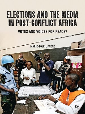 cover image of Elections and the Media in Post-Conflict Africa